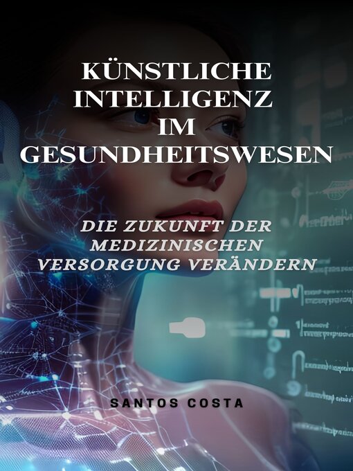 Title details for Künstliche Intelligenz im Gesundheitswesen by ILDELI COSTA - Available